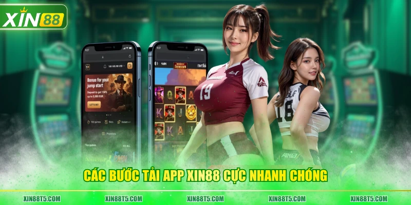 Các bước tải app XIN88 cực nhanh chóng 