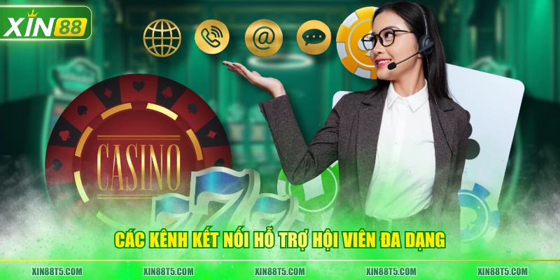 Các kênh kết nối hỗ trợ hội viên đa dạng