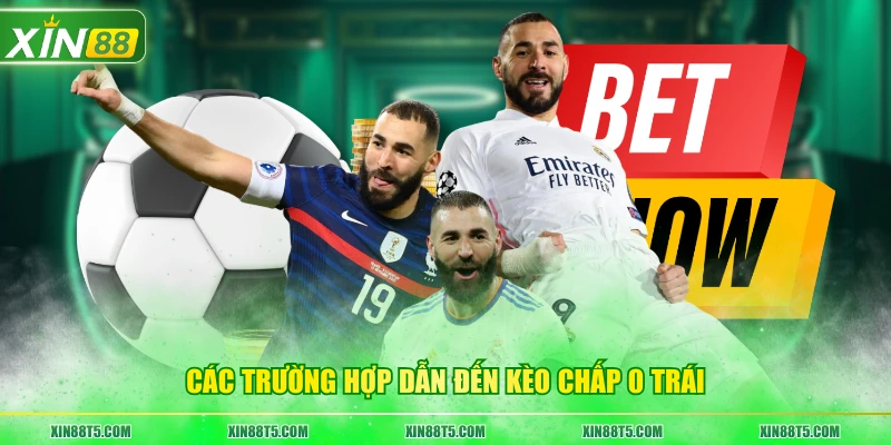 Các trường hợp dẫn đến kèo chấp 0 trái