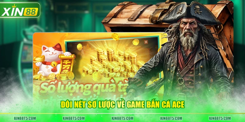 Đôi nét sơ lược về game bắn cá ACE