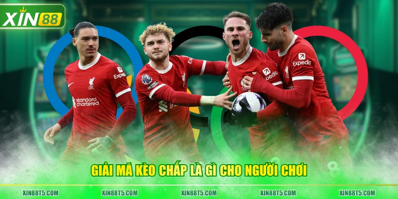 Giải mã kèo chấp là gì cho người chơi