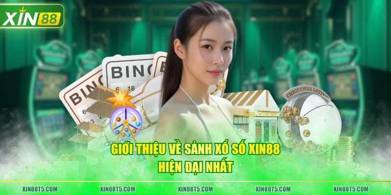Giới thiệu về sảnh xổ số XIN88 hiện đại nhất