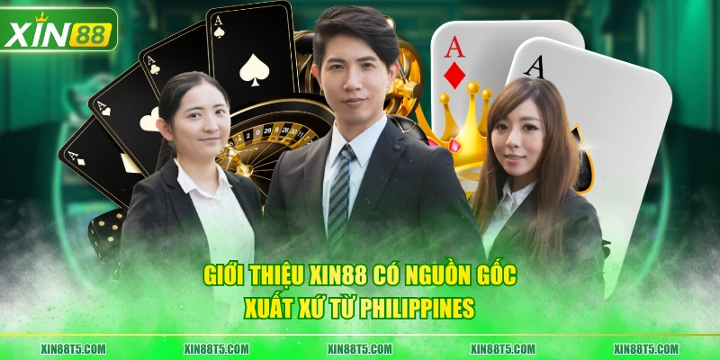 Giới thiệu XIN88 có nguồn gốc xuất xứ từ Philippines