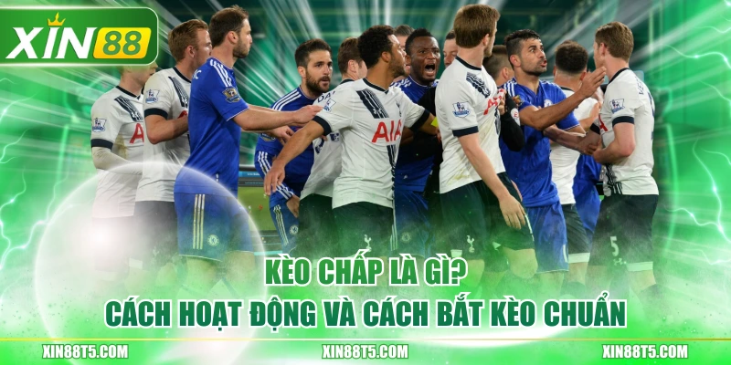 Kèo Chấp Là Gì