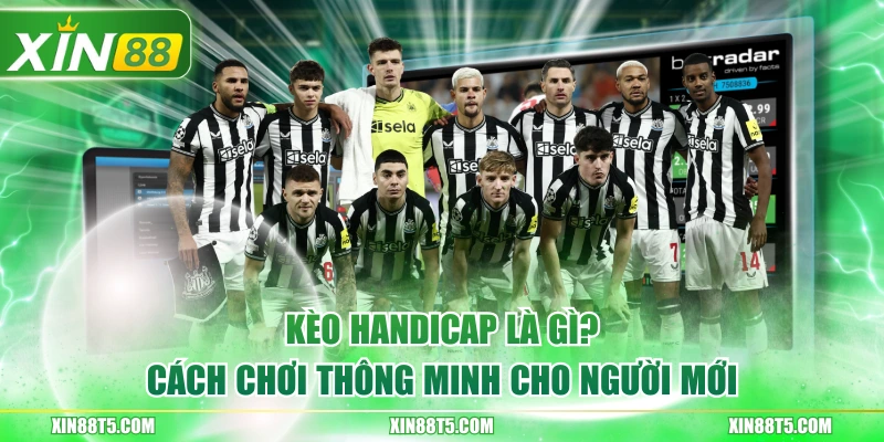 Kèo Handicap Là Gì