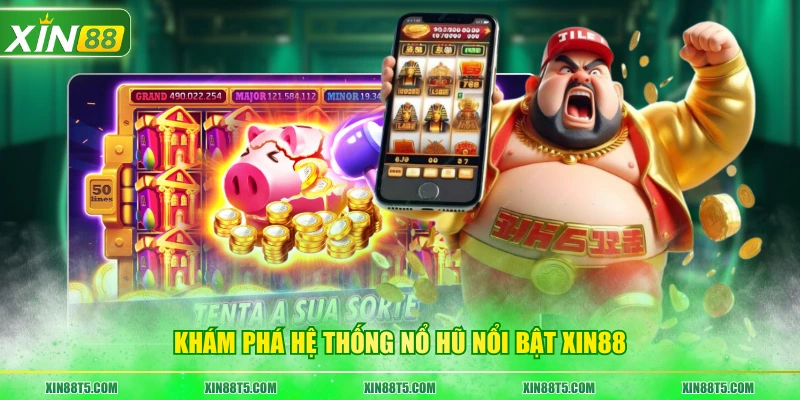 Khám phá hệ thống nổ hũ nổi bật nhất