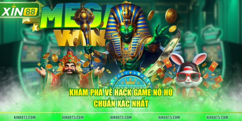Khám phá về hack game nổ hũ chuẩn xác nhất