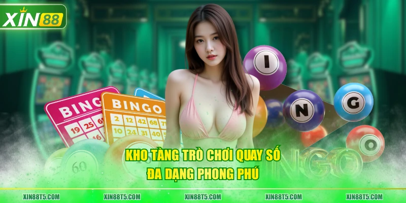 Kho tàng trò chơi quay số đa dạng phong phú