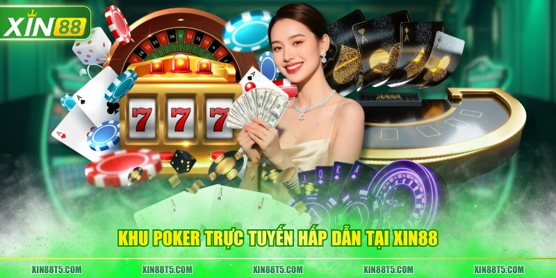 Khu Poker trực tuyến hấp dẫn tại nền tảng