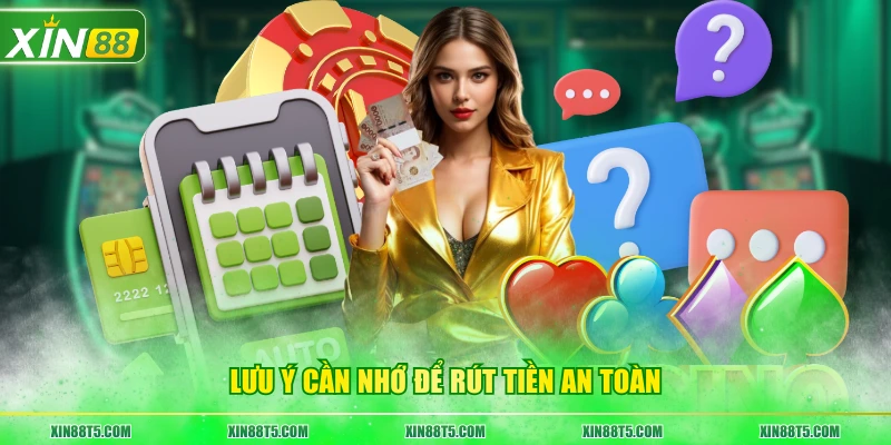 Lưu ý cần nhớ để rút tiền an toàn