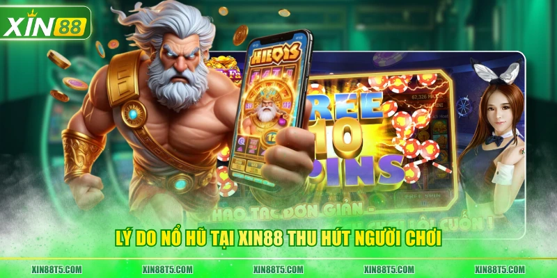 Lý do nổ hũ tại sảnh thu hút người chơi