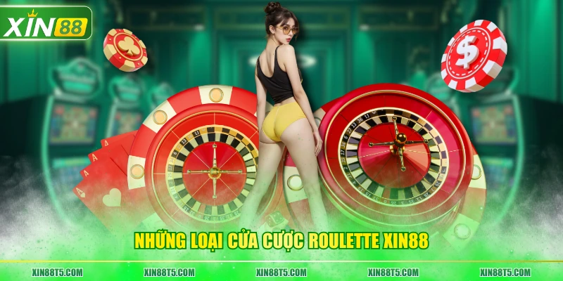 Những loại cửa cược Roulette XIN88