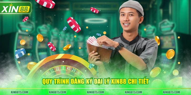 Quy trình đăng ký đại lý XIN88 chi tiết