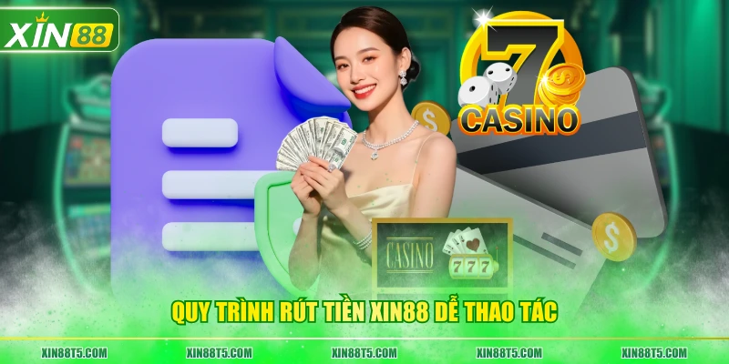  Quy trình rút tiền XIN88 dễ thao tác