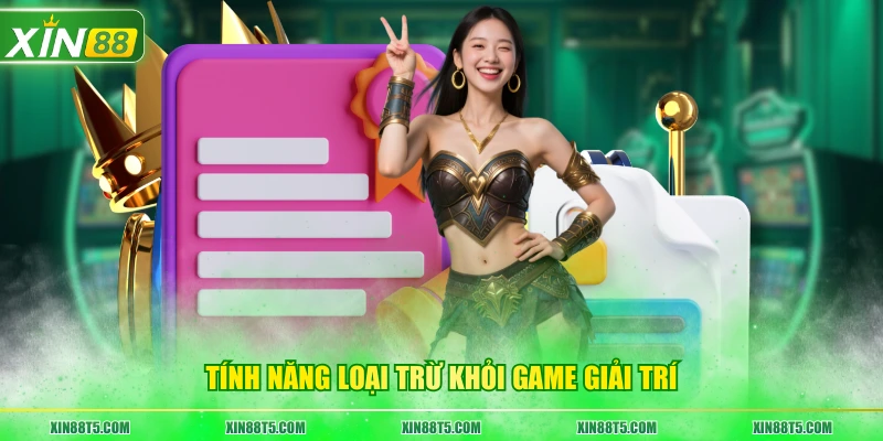 Tính năng loại trừ khỏi game giải trí
