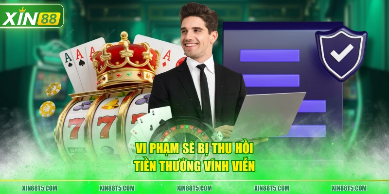 Vi phạm sẽ bị thu hồi tiền thưởng vĩnh viễn