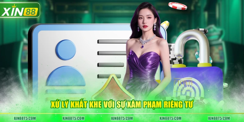 Xử lý khắt khe với sự xâm phạm riêng tư